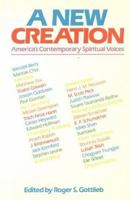 New Creation: America's Contemporary Spiritual Voices 0824510429 Book Cover
