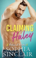 Claiming Haley: An Accidental Pregnancy, Fake Relationship Romance B09FP14XLV Book Cover