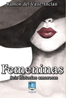 Femeninas: Seis historias amorosas 153084844X Book Cover