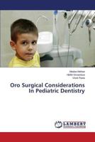 Oro Surgical Considerations In Pediatric Dentistry 3848489724 Book Cover