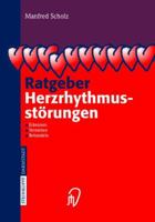 Ratgeber Herzrhythmusstorungen: Erkennen, Verstehen, Behandeln 3798514143 Book Cover