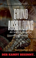 Grundausbildung der wahren geistlichen Kriegsführung I: Der Kampf beginnt 3752847093 Book Cover