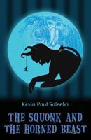 The Squonk and the Horned Beast 1501017853 Book Cover