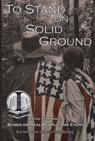 To Stand on Solid Ground : A Civil War Novel Based on Real People and Events 1735264202 Book Cover