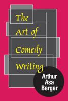 The Art of Comedy Writing 1412814898 Book Cover