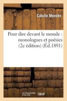 Pour Dire Devant Le Monde: Monologues Et Poa(c)Sies (2e A(c)Dition) 2013367066 Book Cover