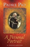 Padre Pio: A Personal Portrait 1632531364 Book Cover