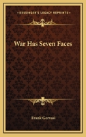 War Has Seven Faces 1013588657 Book Cover