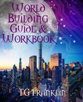 World Building Guide & Workbook 0692693920 Book Cover