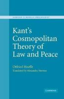 Kant's Cosmopolitan Theory of Law and Peace (Modern European Philosophy) 0521534089 Book Cover