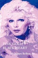 Pink Gold, Black Heart 1434336956 Book Cover