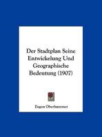Der Stadtplan Seine Entwickelung Und Geographische Bedeutung (1907) 1162301309 Book Cover