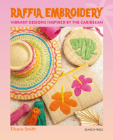 Raffia Embroidery: Vibrant designs inspired by the Caribbean 1800923031 Book Cover