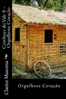 Cowboys do Vale 8 - Orgulhoso Coração: Orgulhoso Coração 1727186478 Book Cover
