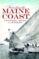 Stories from the Maine Coast:: Skippers, Ships and Storms 1609492498 Book Cover