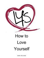 How to Love Yourself 1536817627 Book Cover