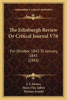 The Edinburgh Review Or Critical Journal V76: For October, 1842 To January, 1843 1165817802 Book Cover