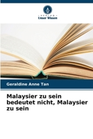 Malaysier zu sein bedeutet nicht, Malaysier zu sein (German Edition) 6630025776 Book Cover