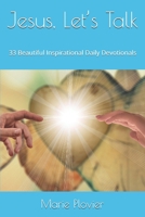 Jesus, Let’s Talk: 33 Beautiful Inspirational Daily Devotionals B089CRK2DH Book Cover