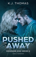 Pushed Away: A Bully Romance: (Ridgeside High Book 2) 1089422288 Book Cover