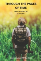 Through the Pages of Time: My Childhood Journal B0CD16ZNR9 Book Cover
