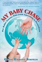 My Baby Chase: Our Roller Coaster Ride from Infertility to Parenthood 1457553287 Book Cover