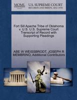 Fort Sill Apache Tribe of Oklahoma v. U.S. U.S. Supreme Court Transcript of Record with Supporting Pleadings 1270613219 Book Cover