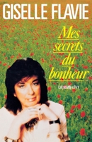 Mes secrets du bonheur (French Edition) 2702118976 Book Cover