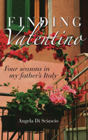 Finding Valentino: Four Seasons in My Father's Italy 0522858414 Book Cover