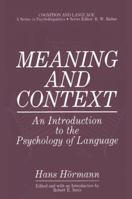 Meaning and Context: An Introduction to the Psychology of Language (Cognition and Language: A Series in Psycholinguistics) 0306422964 Book Cover