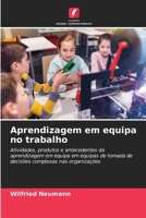 Aprendizagem em equipa no trabalho (Portuguese Edition) 6208935660 Book Cover
