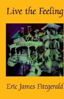 Live the Feeling 1413480292 Book Cover