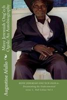 Mzee Jeremiah Ong'ech Ogola: An Autobiography: Documenting the Undocumented 1722076399 Book Cover