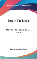 Lost in the Jungle 1517534291 Book Cover