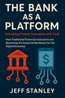 The Bank as a Platform: Unlocking Fintech Innovation with FAAS B0FJ2R5GJG Book Cover