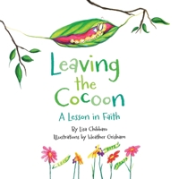 Leaving the Cocoon: Lessons in Faith B0CMFYNPSQ Book Cover