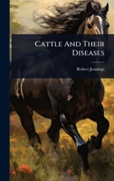 Cattle And Their Diseases 1024418669 Book Cover