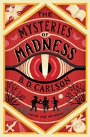 The Mysteries of Madness (The Serial Club Adventures) B0GYDL2C32 Book Cover