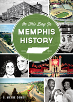 On This Day in Memphis History 1626191360 Book Cover