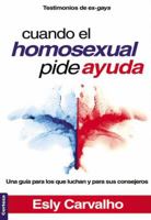 Cuando El Homosexual Pide Ayuda: Una Guia Para Los Que Luchan y Para Sus Consejeros 9506831165 Book Cover