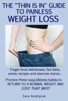 The Thin-Is-In Guide to Painless Weight Loss 1548033944 Book Cover