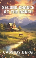 Second Chance at the Ranch: A Small Town Romance (Love in Star Valley) B0D4YZJGBL Book Cover