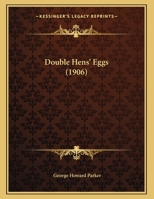 Double Hens' Eggs 1166899225 Book Cover