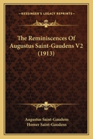 The Reminiscences Of Augustus Saint-Gaudens V2 (1913) 1016052057 Book Cover