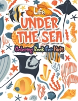 Life Under the Sea: Amazing Ocean Animals Activity Book for Kids Ocean Animals Sea Creatures Fish Big Coloring Books for Toddlers, Kid, Baby, Early Learning, Preschool Featuring Beautiful Sea Animals, B09SL5YW9N Book Cover