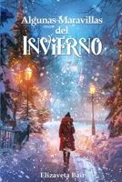 Algunas Maravillas: Una colección de encantadores cuentos de Navidad y Año Nuevo (Spanish Edition) B0DQJ8C4DM Book Cover