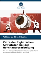 Kette der logistischen Aktivitäten bei der Hornhautverarbeitung: Für eine Transplantation bestimmt: eine Fallstudie im Krankenhaus Banco de Olhos Sorocaba 6206360296 Book Cover