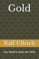 Gold: Das Wahre Geld der Welt (German Edition) B0CN588ZYY Book Cover