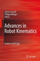 Advances in Robot Kinematics: Analysis and Design 1402085990 Book Cover