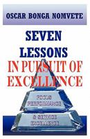 Seven Lessons in Pursuit of Excellence: Focus Performance & Service Excellence 142697017X Book Cover